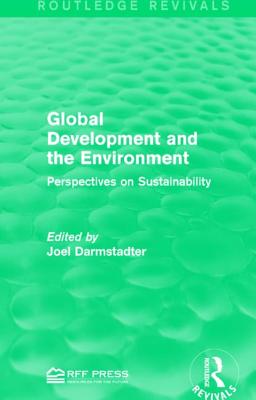 Global Development and the Environment: Perspectives on Sustainability (Routledge Revivals)