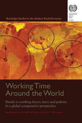 Working Time Around the World (Routledge Studies in the Modern World Economy)