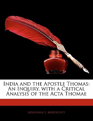 Image for India and the Apostle Thomas: An Inquiry, with a Critical Analysis of the Acta Thomae