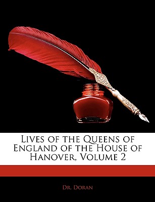 Lives of the Queens of England of the House of Hanover, Volume 2