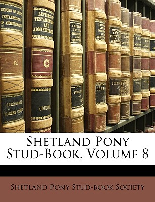 Shetland Pony Stud-Book, Volume 8 (Italian Edition)