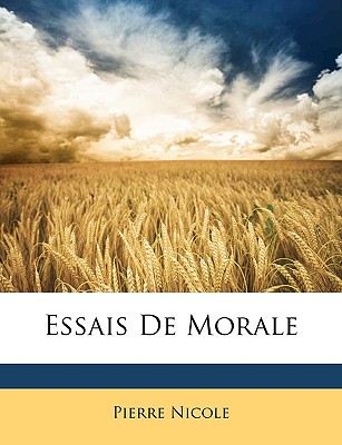 Essais De Morale Contenus En Divers Traites Sur Plusieurs Devoirs importansTroisieme Volume