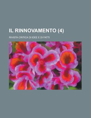 Il Rinnovamento; Rivista Critica Di Idee E Di Fatti (4 )