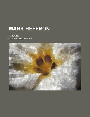 Mark Heffron; A Novel