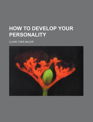 How to Develop Your Personality