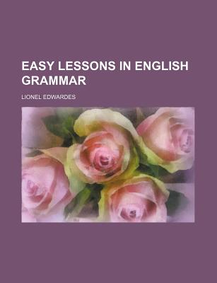 Easy Lessons in English Grammar