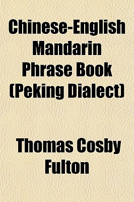 Chinese-English Mandarin Phrase Book (Peking Dialect)