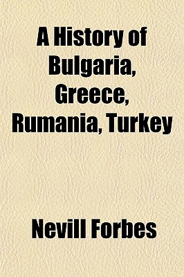A History of Bulgaria, Greece, Rumania, Turkey