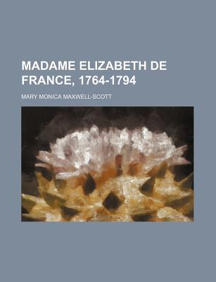 Madame Elizabeth de France, 1764-1794