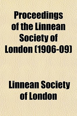 Proceedings of the Linnean Society of London (1906-09)