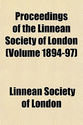 Proceedings of the Linnean Society of London (Volume 1894-97)