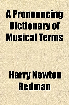 A Pronouncing Dictionary of Musical Terms
