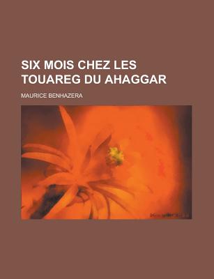 Six Mois Chez Les Touareg Du Ahaggar