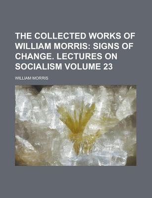 The Collected Works of William Morris Volume 23