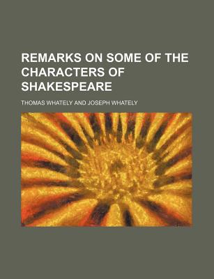 Remarks on some of the characters of Shakespeare