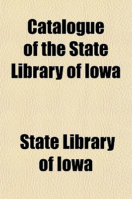 Catalogue of the State library of Iowa Volume 2