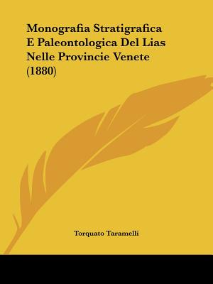 Monografia Stratigrafica E Paleontologica Del Lias Nelle Provincie Venete (1880)