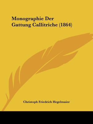 Monographie Der Gattung Callitriche (1864)