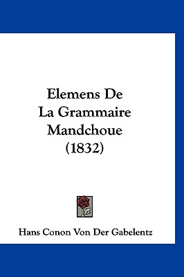 Image for Elemens De La Grammaire Mandchoue (1832) (French Edition) Elemens De La Grammaire Mandchoue (1832) (French Edition)
