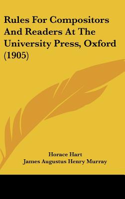 Rules For Compositors And Readers At The University Press, Oxford (1905)