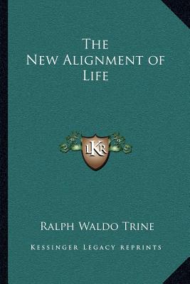 The New Alignment of Life