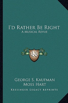 I'd Rather Be Right: A Musical Revue