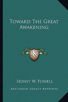 Image for Toward The Great Awakening Toward The Great Awakening