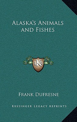 Alaska's Animals and Fishes