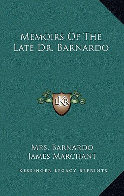 Memoirs Of The Late Dr. Barnardo