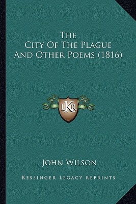 The City Of The Plague And Other Poems (1816)