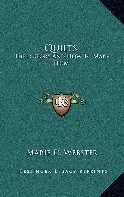 Quilts: Their Story And How To Make Them