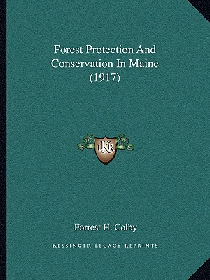 Forest Protection And Conservation In Maine (1917)