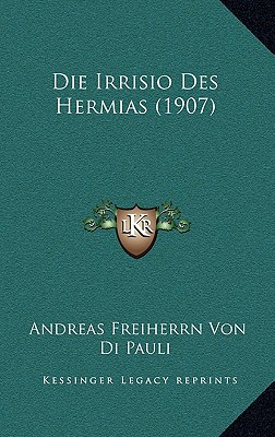 Die Irrisio Des Hermias (1907)