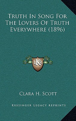 Truth In Song For The Lovers Of Truth Everywhere (1896)