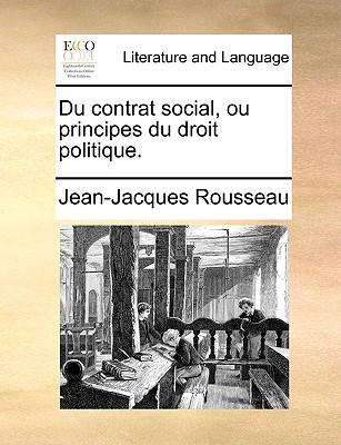 Du contrat social, ou principes du droit politique. (French Edition) Image for Du contrat social, ou principes du droit politique. (French Edition)