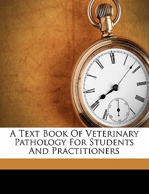 A text book of veterinary pathology for students and practitioners