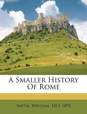 A smaller history of Rome