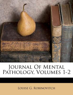 Journal Of Mental Pathology, Volumes 1-2