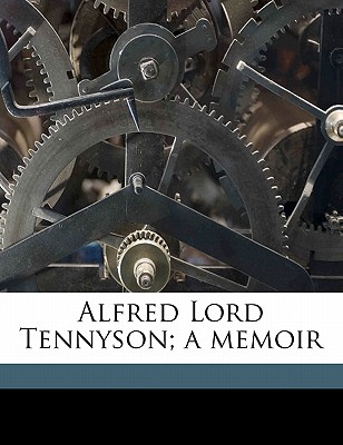 Alfred Lord Tennyson; a memoir Volume 2
