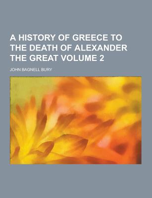A History of Greece to the Death of Alexander the Great Volume 2