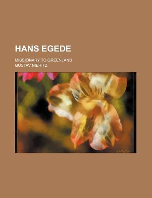 Hans Egede; Missionary to Greenland