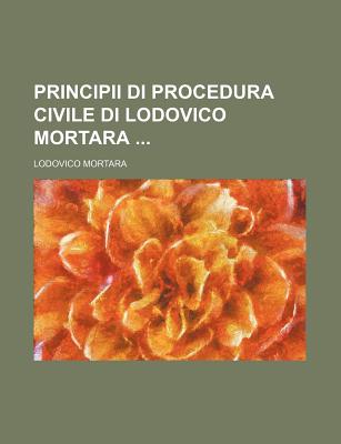 Principii Di Procedura Civile Di Lodovico Mortara