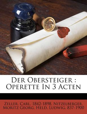 Der Obersteiger: Operette In 3 Acten (German Edition)