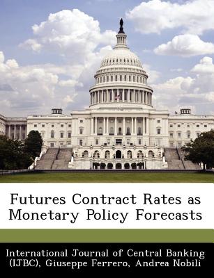 Image for Futures Contract Rates as Monetary Policy Forecasts Futures Contract Rates as Monetary Policy Forecasts