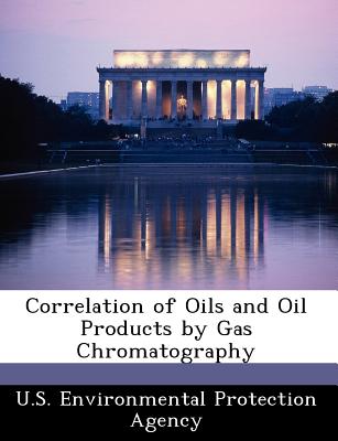 Correlation of Oils and Oil Products by Gas Chromatography