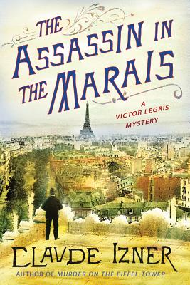 The Assassin in the Marais: A Victor Legris Mystery (Victor Legris Mysteries, 4)