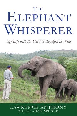 Image for The Elephant Whisperer: My Life with the Herd in the African Wild