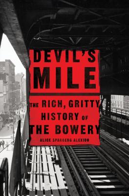 Devil's Mile: The Rich, Gritty History of the Bowery