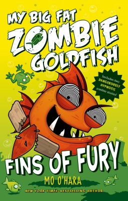 Fins of Fury: My Big Fat Zombie Goldfish (My Big Fat Zombie Goldfish, 3)