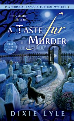 A Taste Fur Murder: A Whiskey Tango Foxtrot Mystery (A Whiskey Tango Foxtrot Mystery, 1)